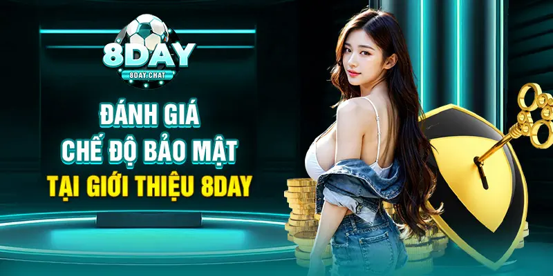 Đánh giá chế độ bảo mật tại giới thiệu 8Day